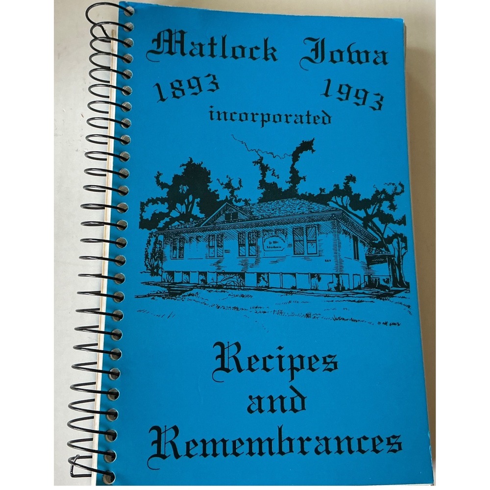 Vintage Matlock Iowa 1893-1993 Centennial Cookbook Recipes Remembrances Spiral